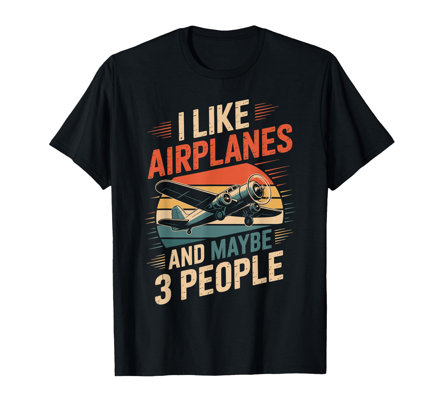 I Like Airplanes and Maybe 3 People Funny Pilot T-Shirt