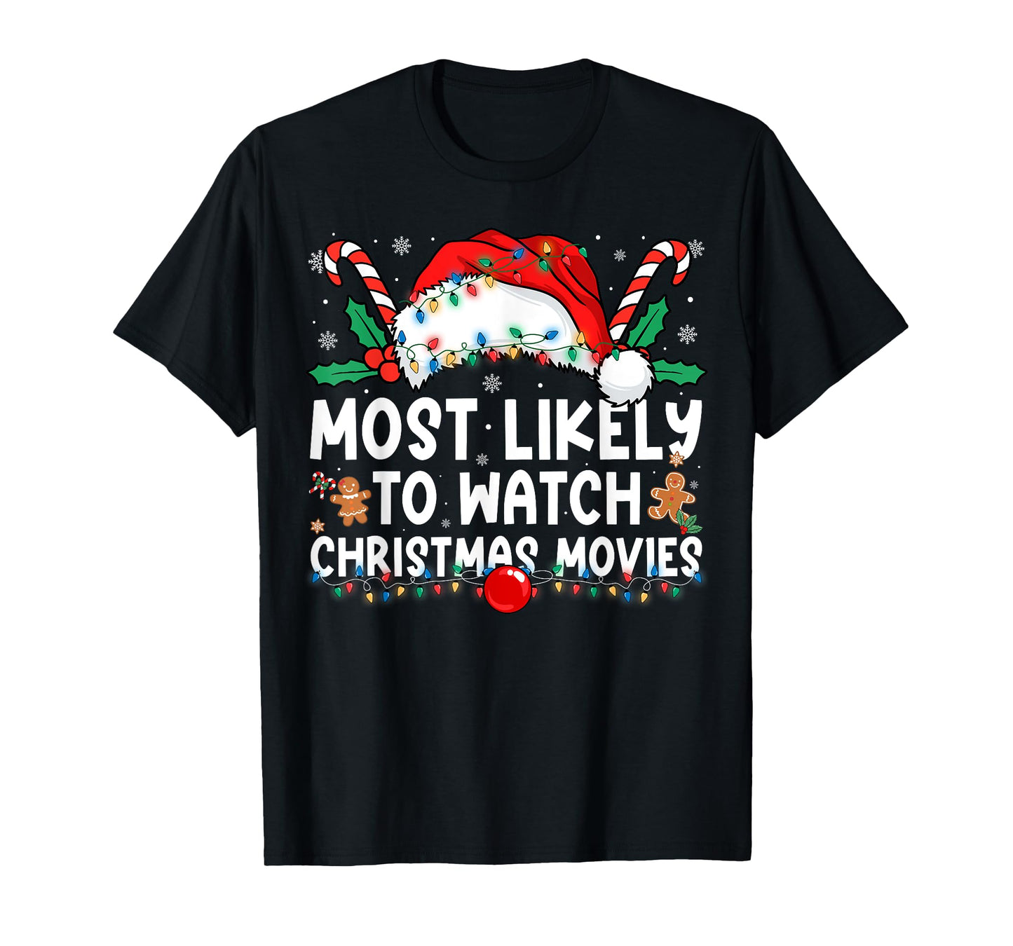 Most Likely to Watch Christmas Movies Family Christmas T-Shirt