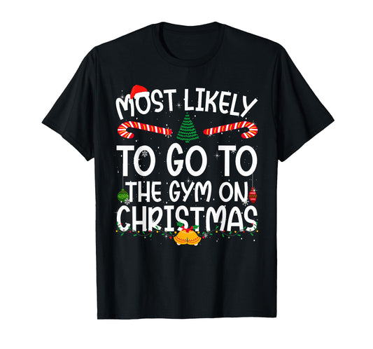 Family Matching Most Likely to Go to The Gym On Christmas T-Shirt