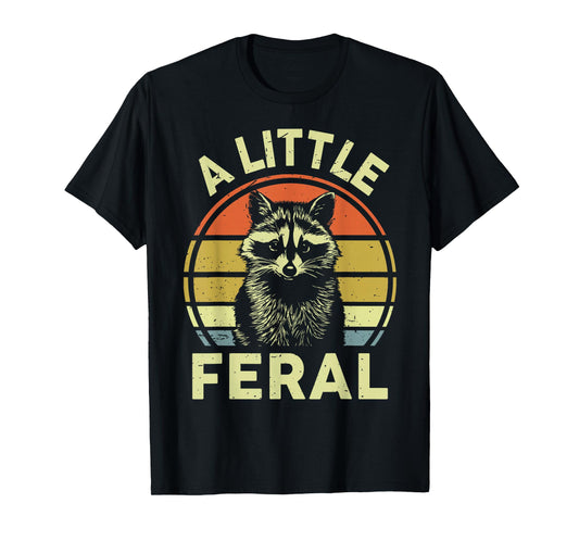 Raccoon-Shirt A Little Feral Funny Raccoon T-Shirt