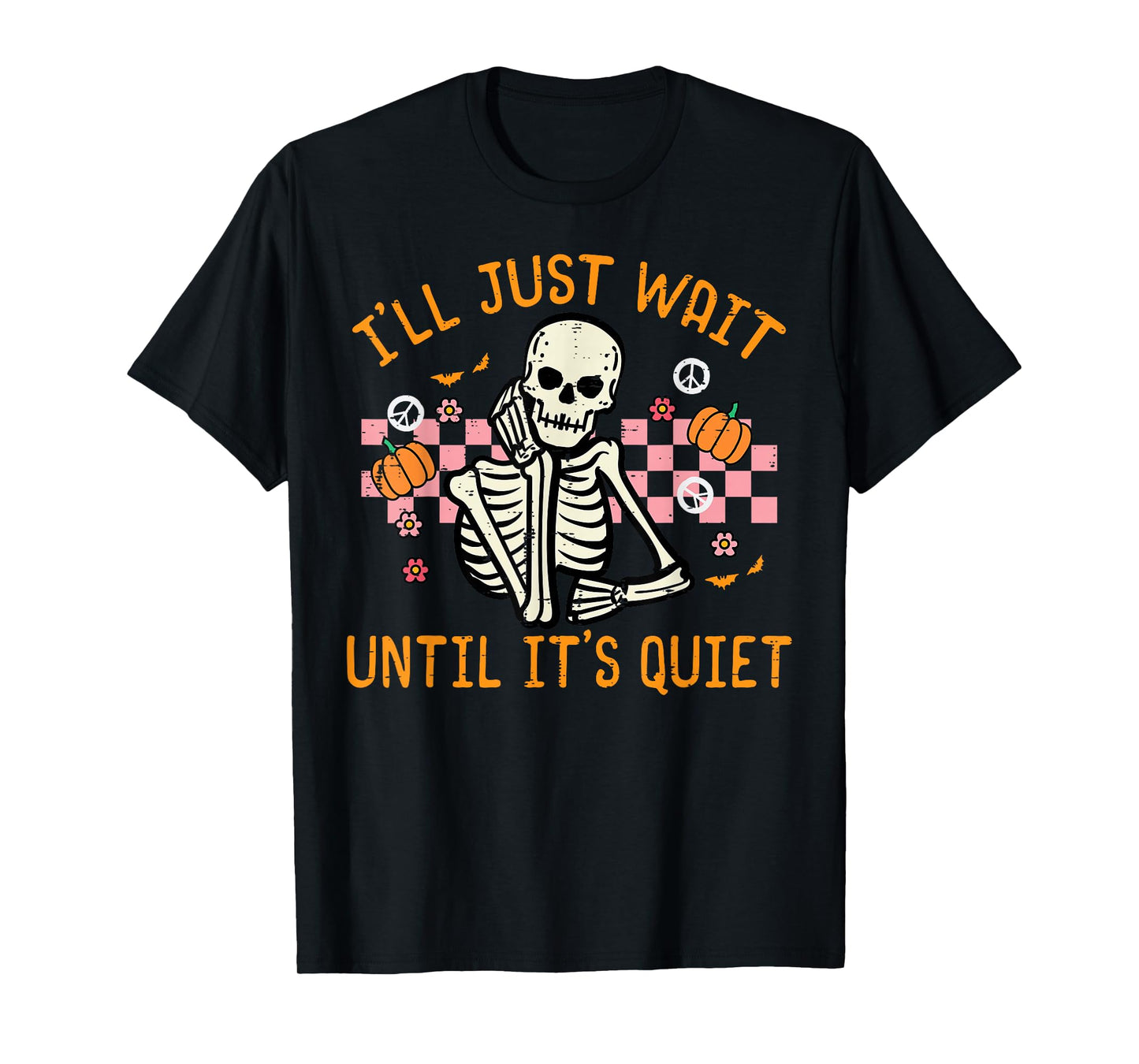 Halloween I'll Just Wait Until Quiet Funny Teacher Skeleton T-Shirt