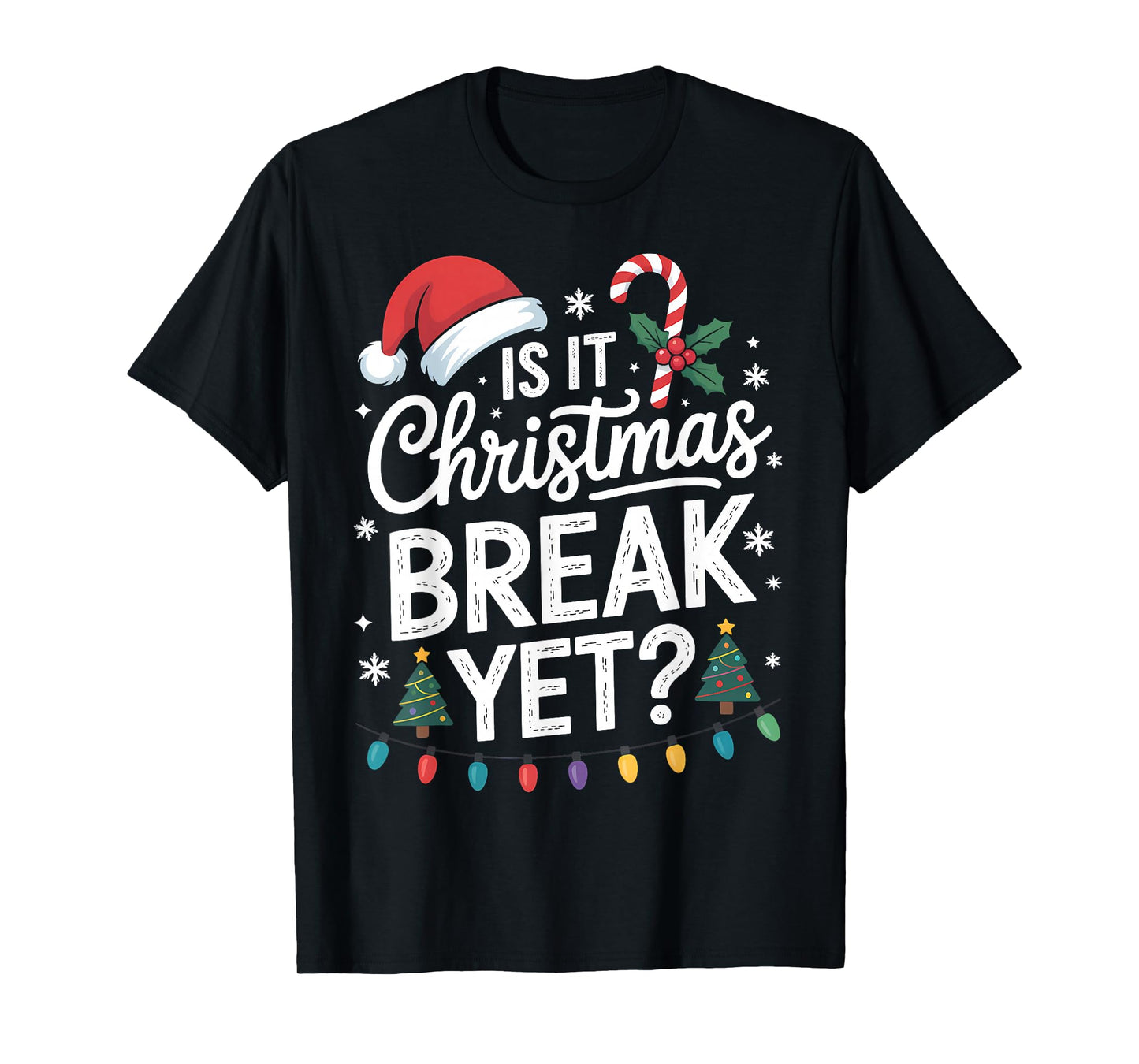 Santa Xmas Holiday is It Christmas Break Yet Teacher Women T-Shirt
