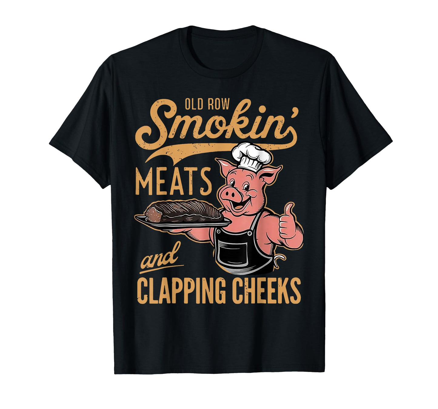 Old Row Smokin' Meats And Clapping Cheeks T-Shirt