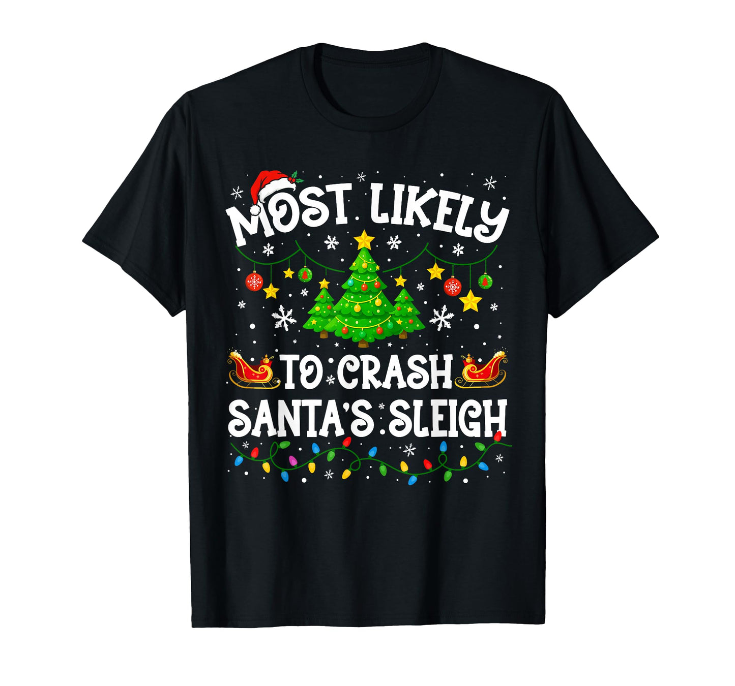 Most Likely to Crash Santa's Sleigh Christmas Family Xmas T-Shirt