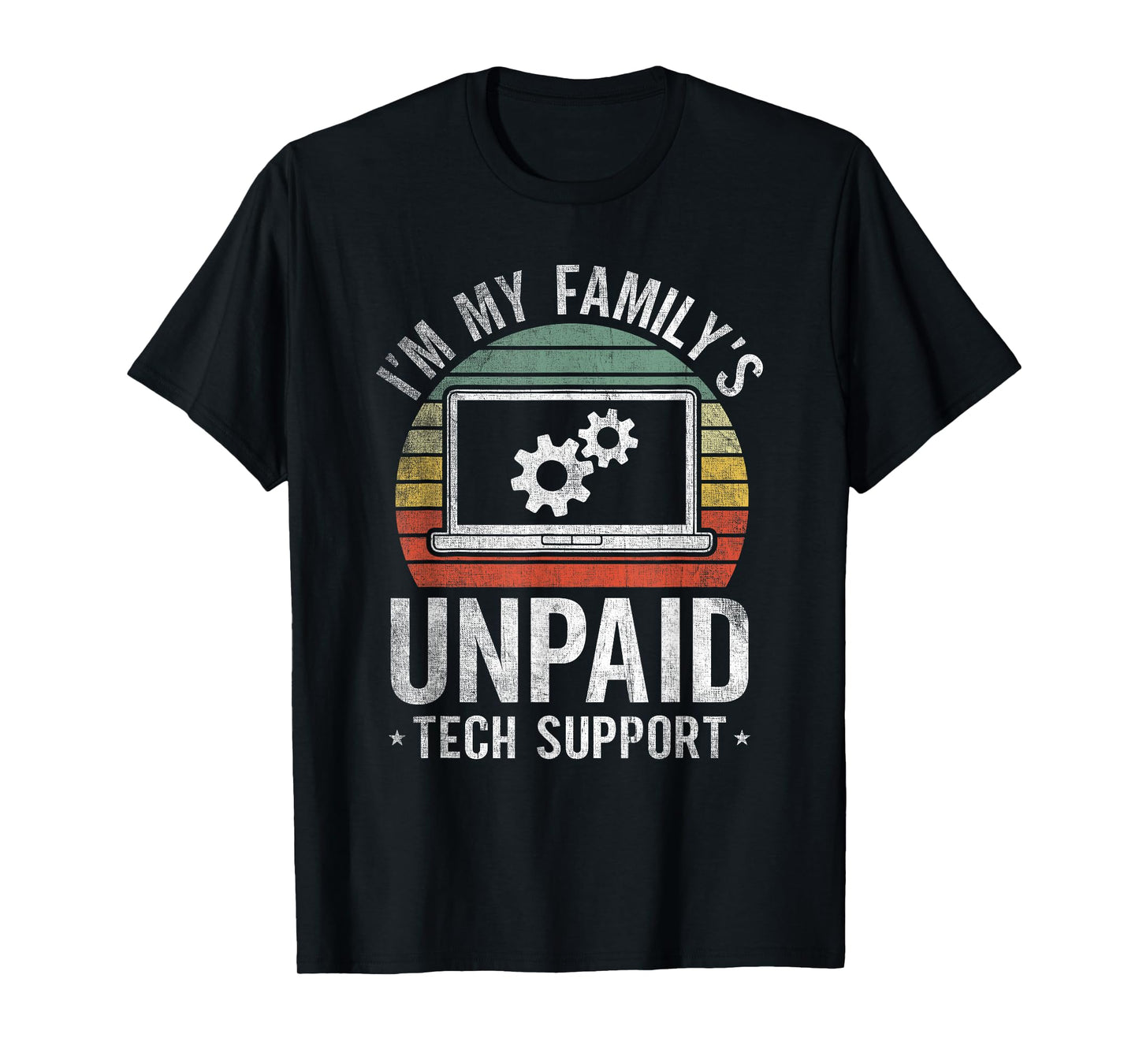 I'm My Family's Unpaid Tech Support Funny Computer Engineer T-Shirt
