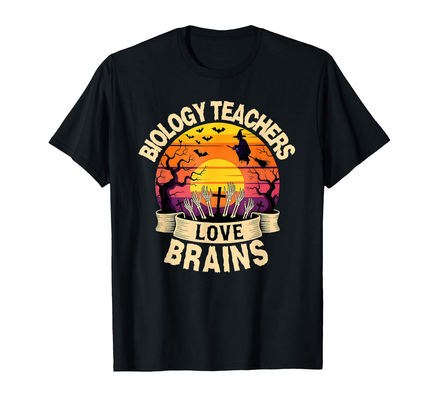 Biology Teachers Love Brains Funny Halloween Teacher Witch T-Shirt
