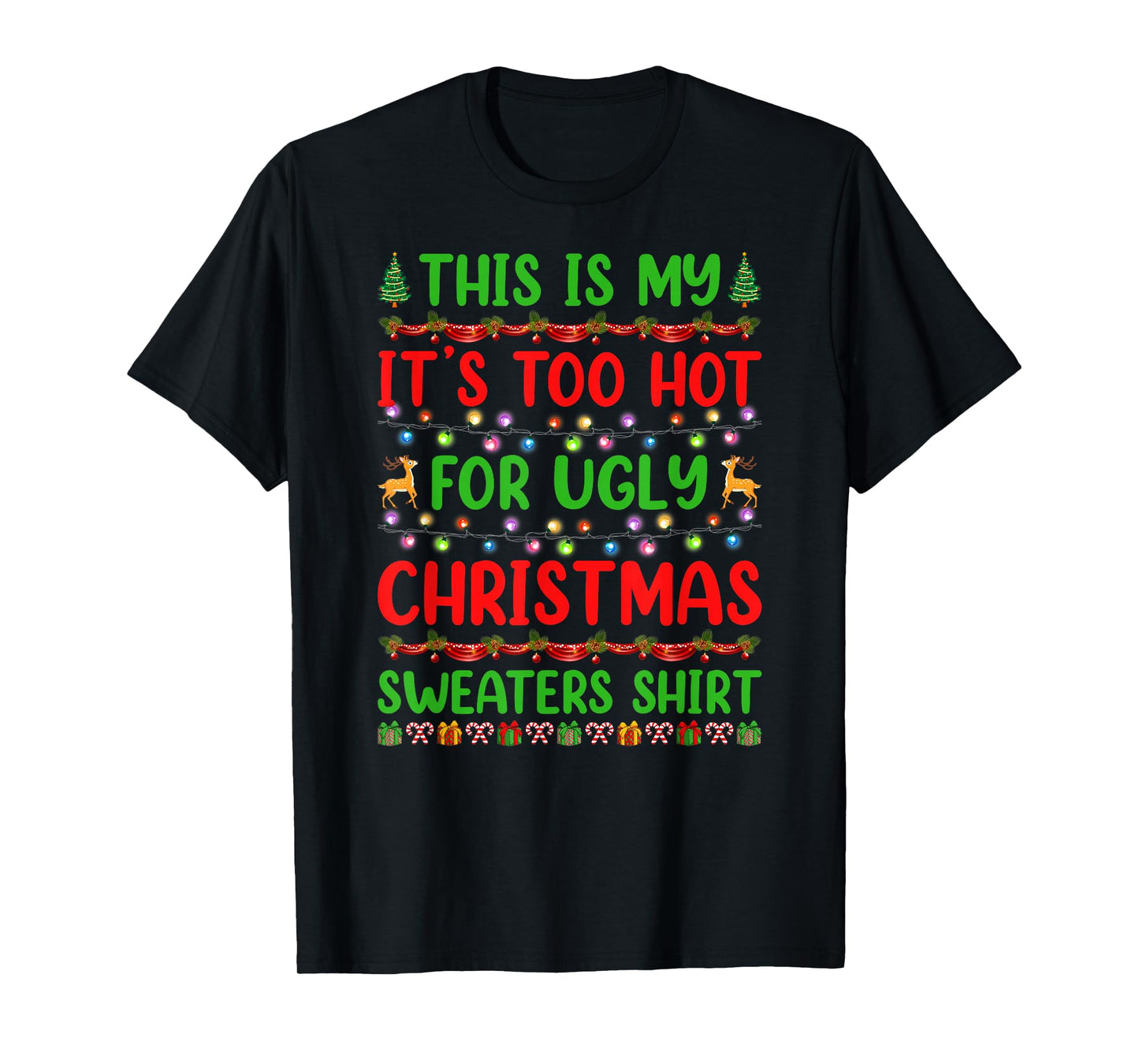 This is My It's Too Hot for Ugly Christmas Sweaters Xmas Pjs T-Shirt