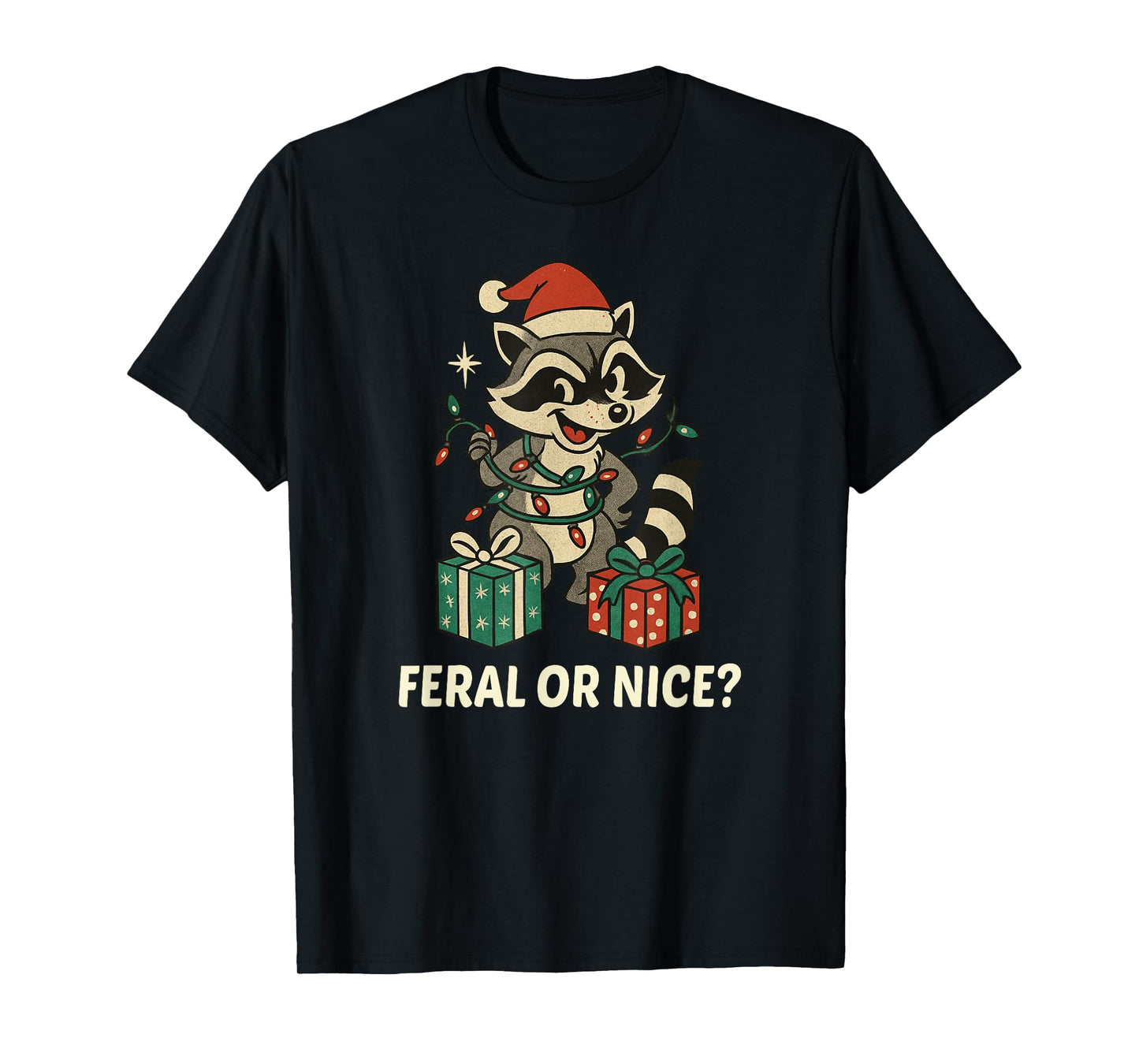 Christmas Raccoon Feral or Nice T-Shirt