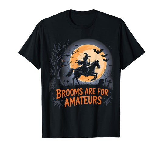 Funny Brooms are for Amateurs Witch Riding Horse Halloween T-Shirt