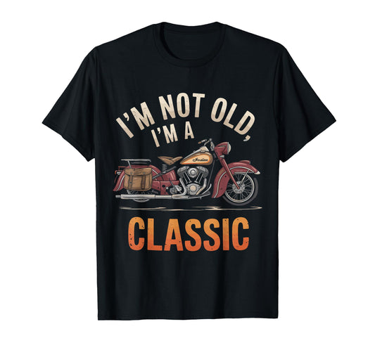 Classic Motorcycle Lover Im Not Old Just Vintage T-Shirt