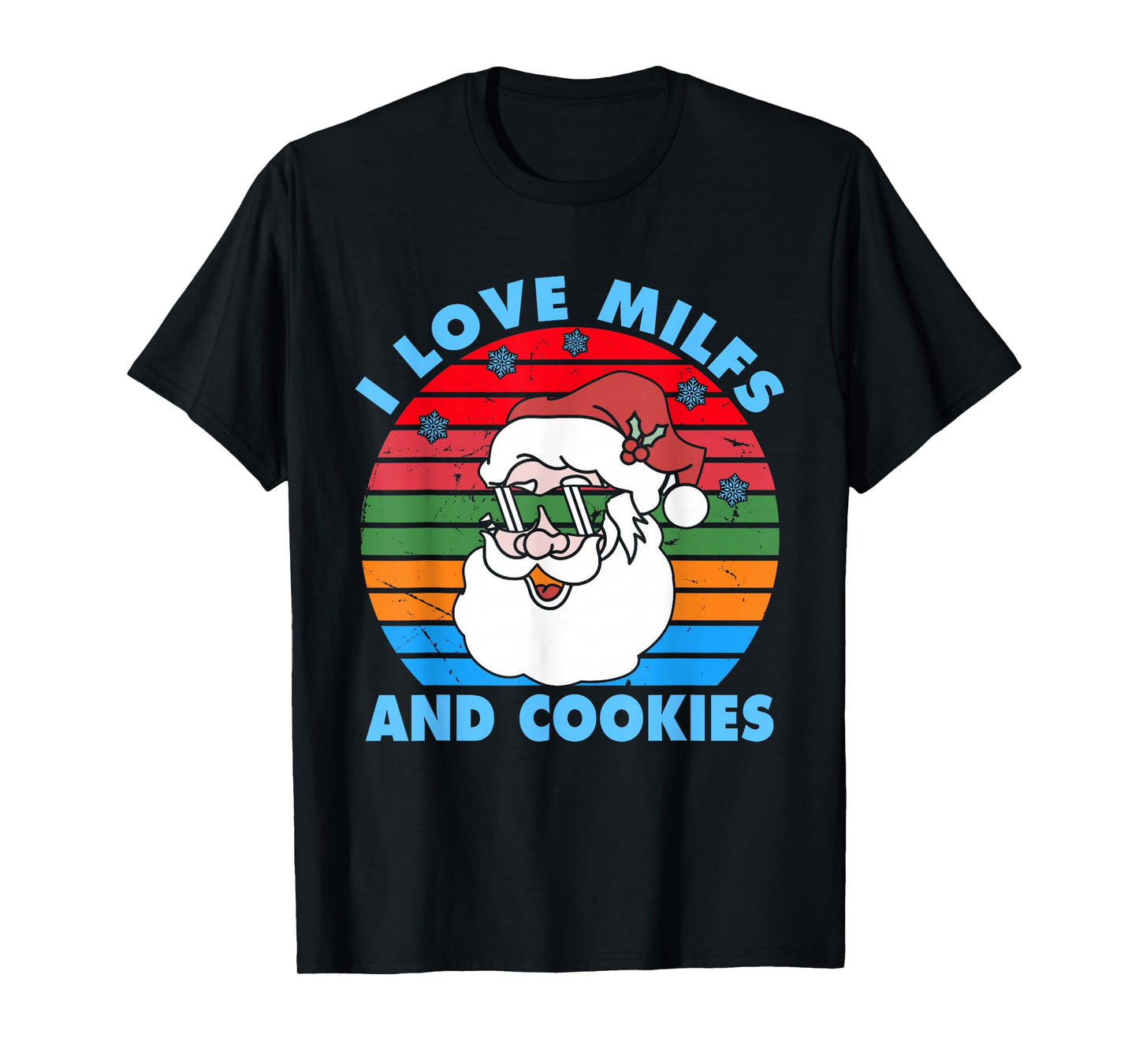 I Love Milfs and Cookies Funny Santa T-Shirt