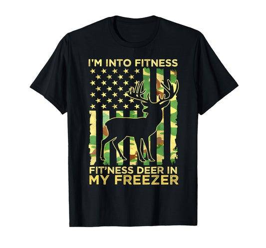 Hunting Im Into Fitness Fit Ness Deer Freezer Men Women Kids T-Shirt
