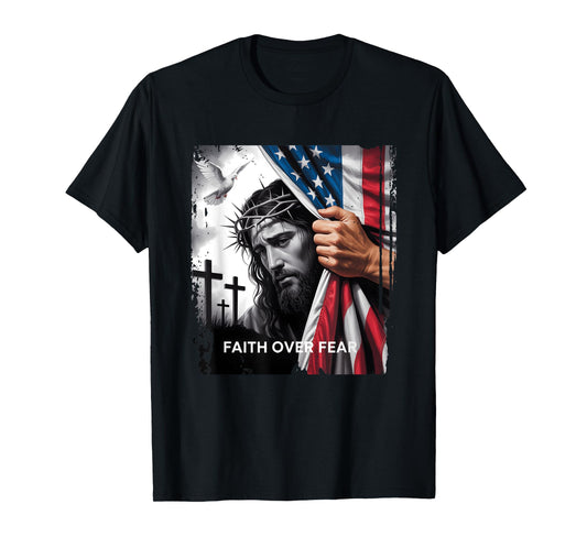 Faith Over Fear Sad Face Of Jesus Christian Usa Flag Patriot T-Shirt