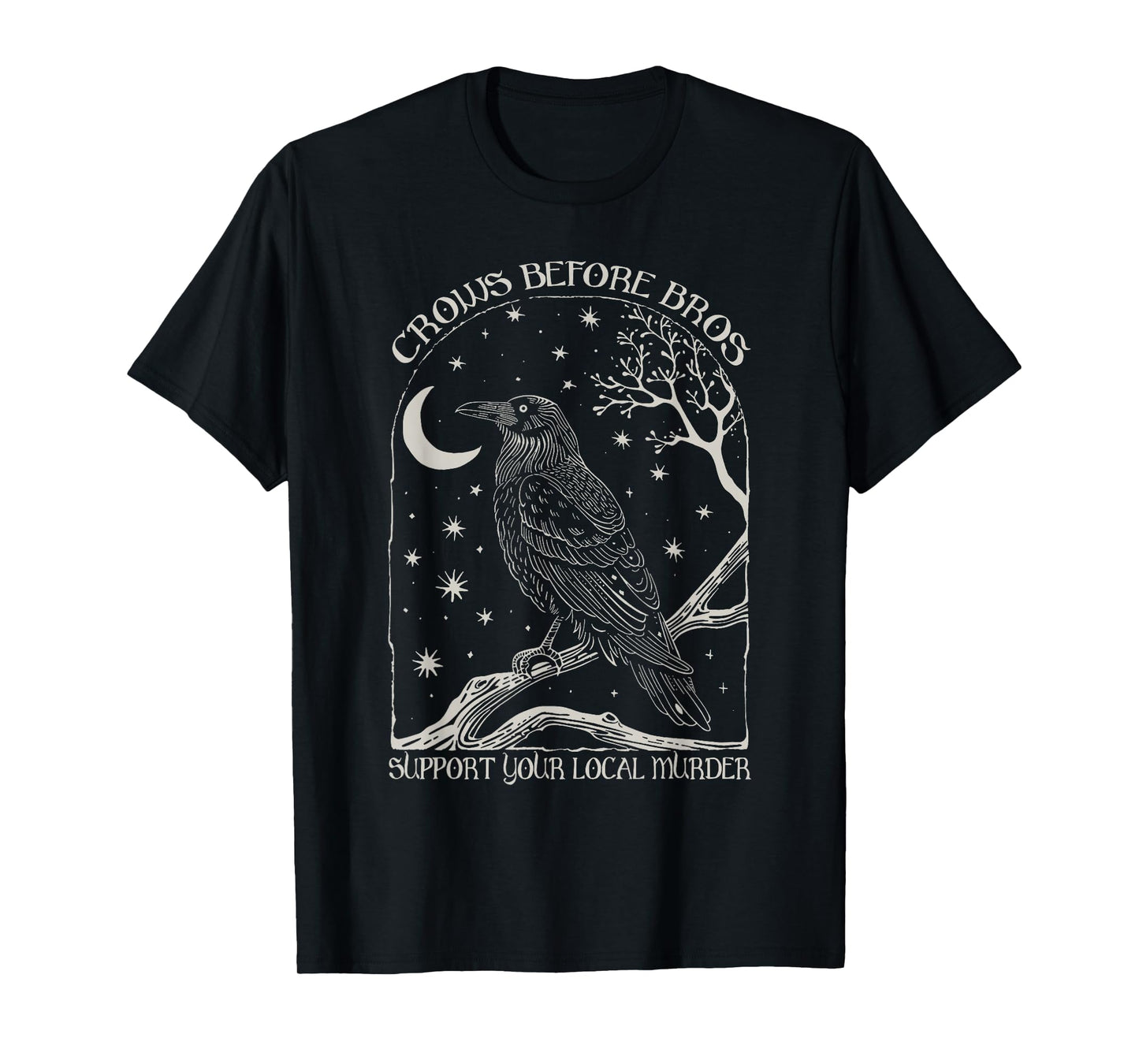 Crows Before Bros Support Your Local Murder Vintage Raven T-Shirt