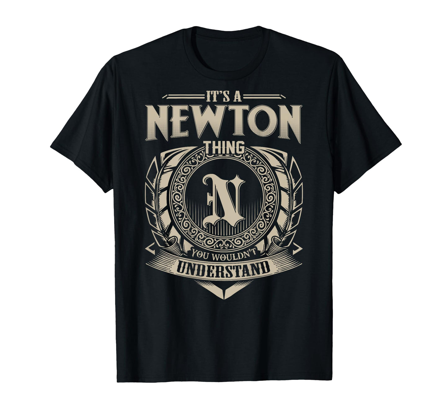 It's A NEWTON Thing You Wouldn't Understand Family Name T-Shirt