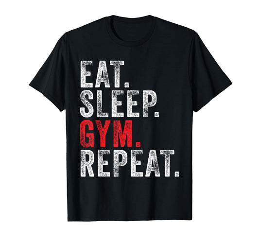 Eat Sleep Gym Repeat Funny Workout Train Vintage Distressed T-Shirt