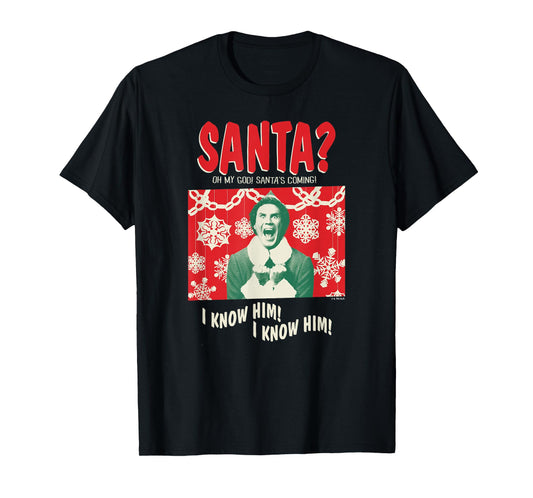 Elf Santa? Oh My God Santa's Coming! I Know Him Funny Poster T-Shirt