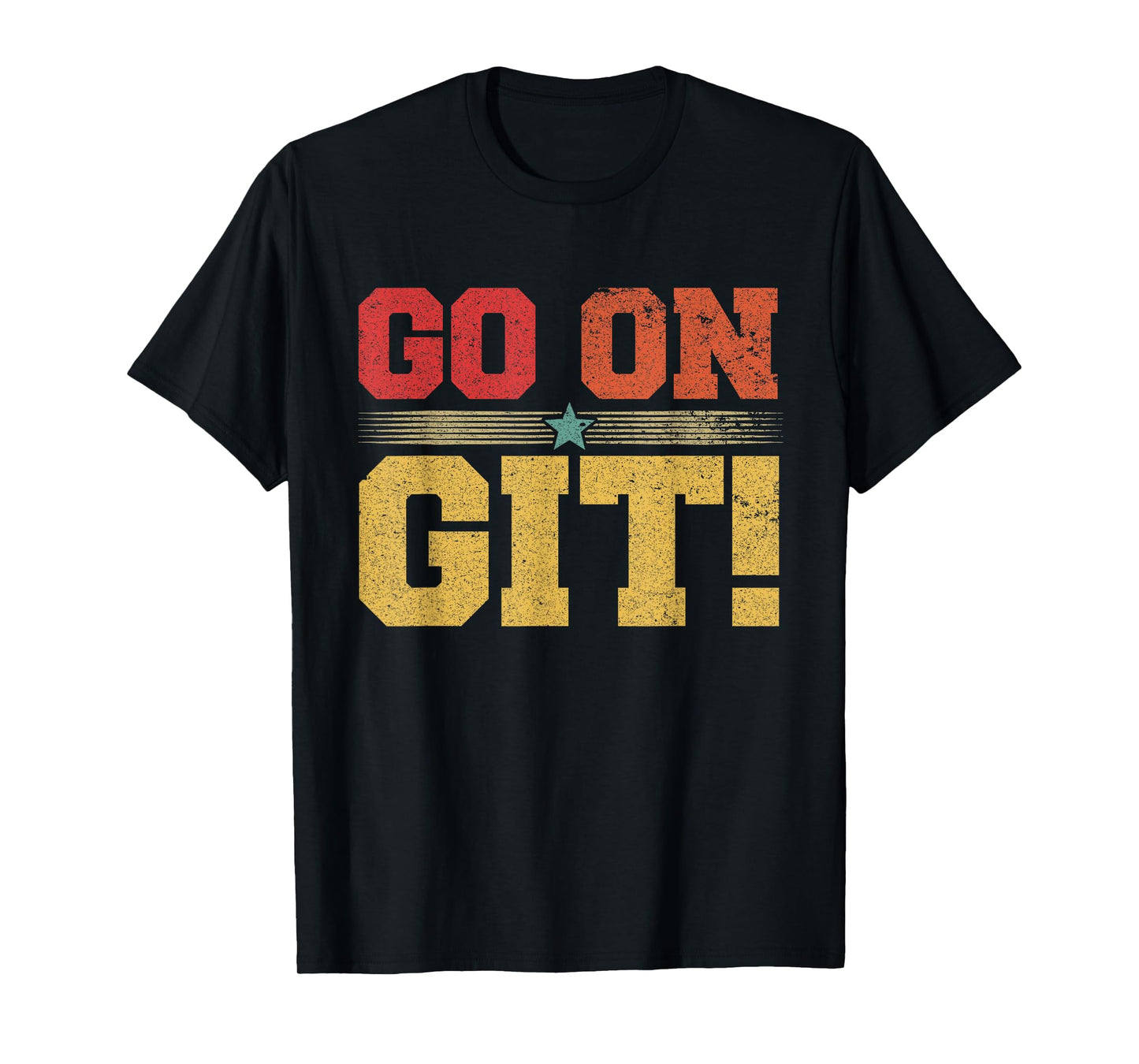 Go On Git! Funny Expression Vintage Novelty Graphic T-Shirt