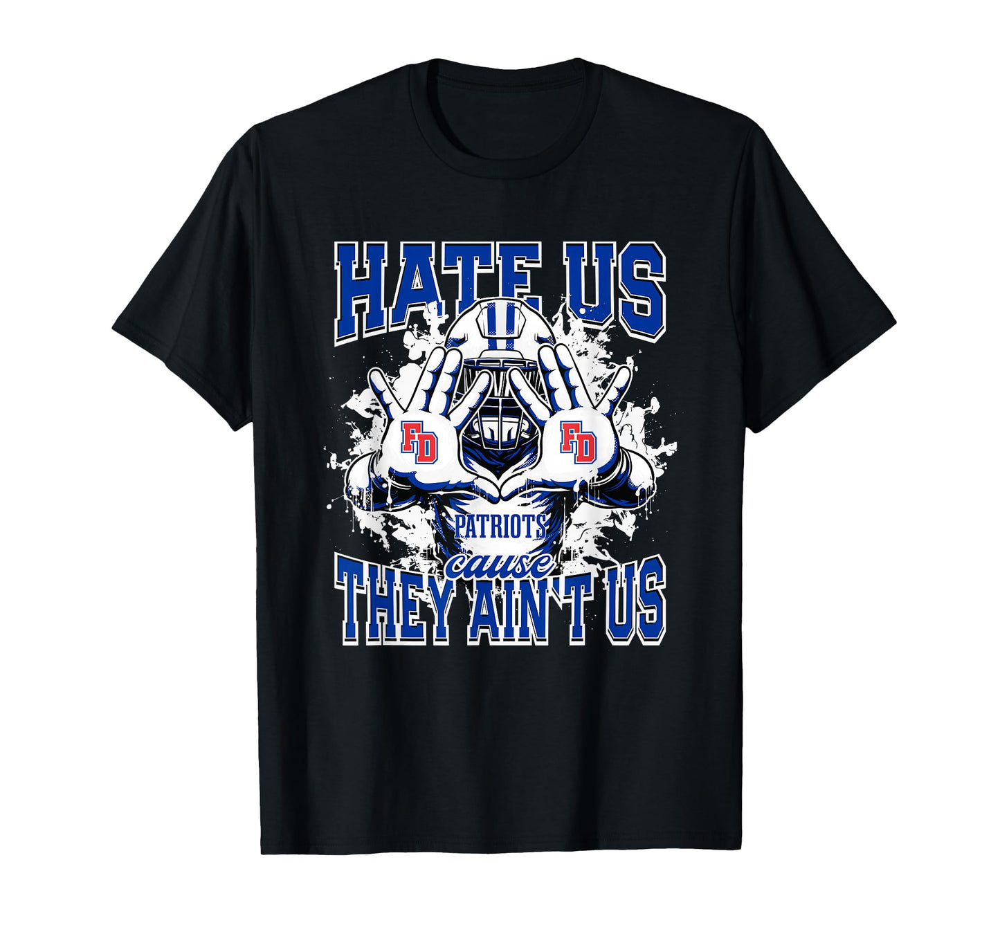 Fort Dorchester Patriots Logo Hate Us Cause They Ain't HS T-Shirt
