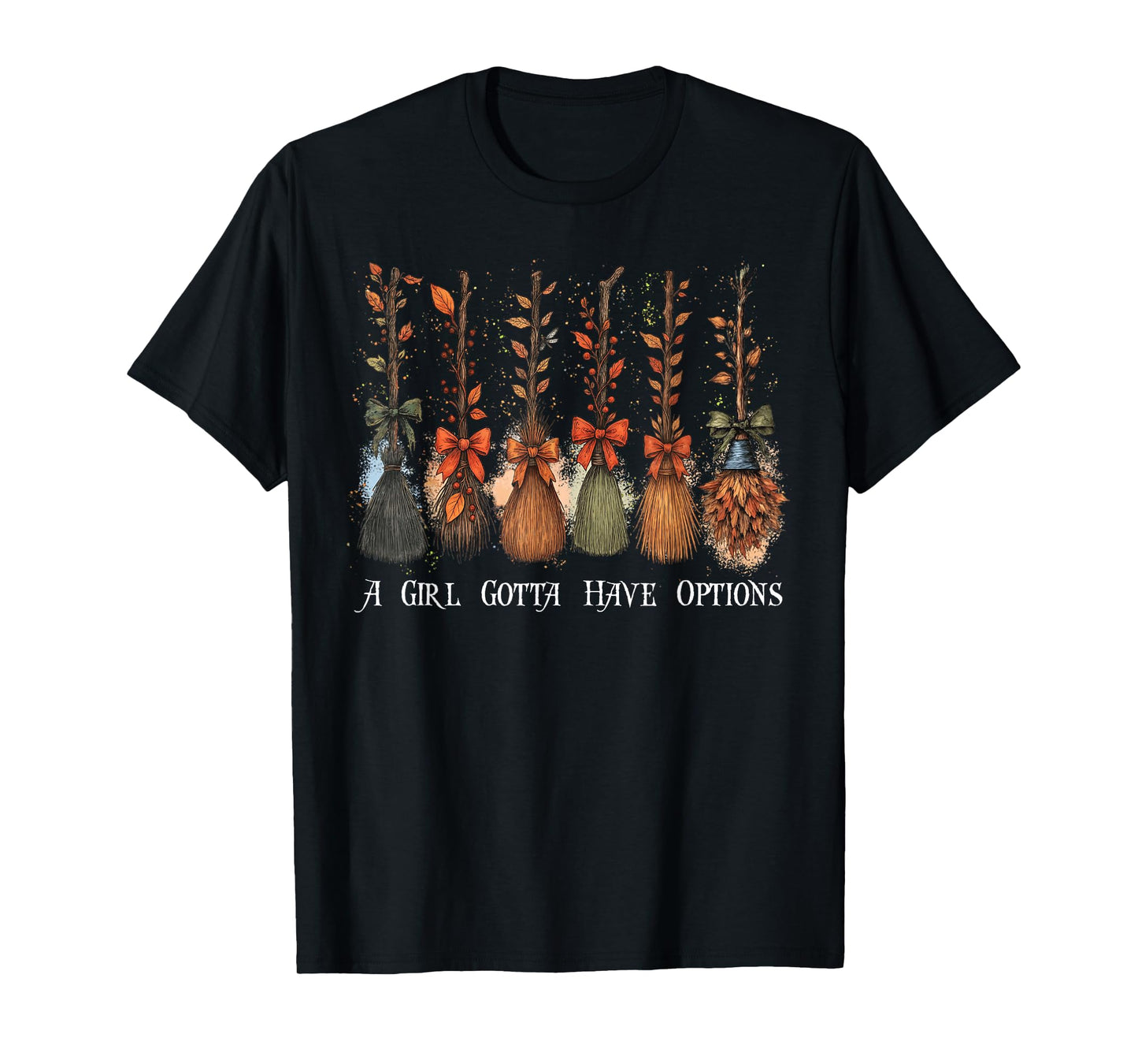 A Girl Gotta Have Options Halloween Witches Bow Floral Broom T-Shirt