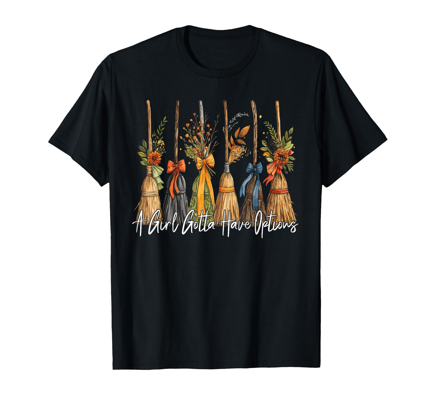 A Girl Gotta Have Options Halloween Witches Bow Floral Broom T-Shirt