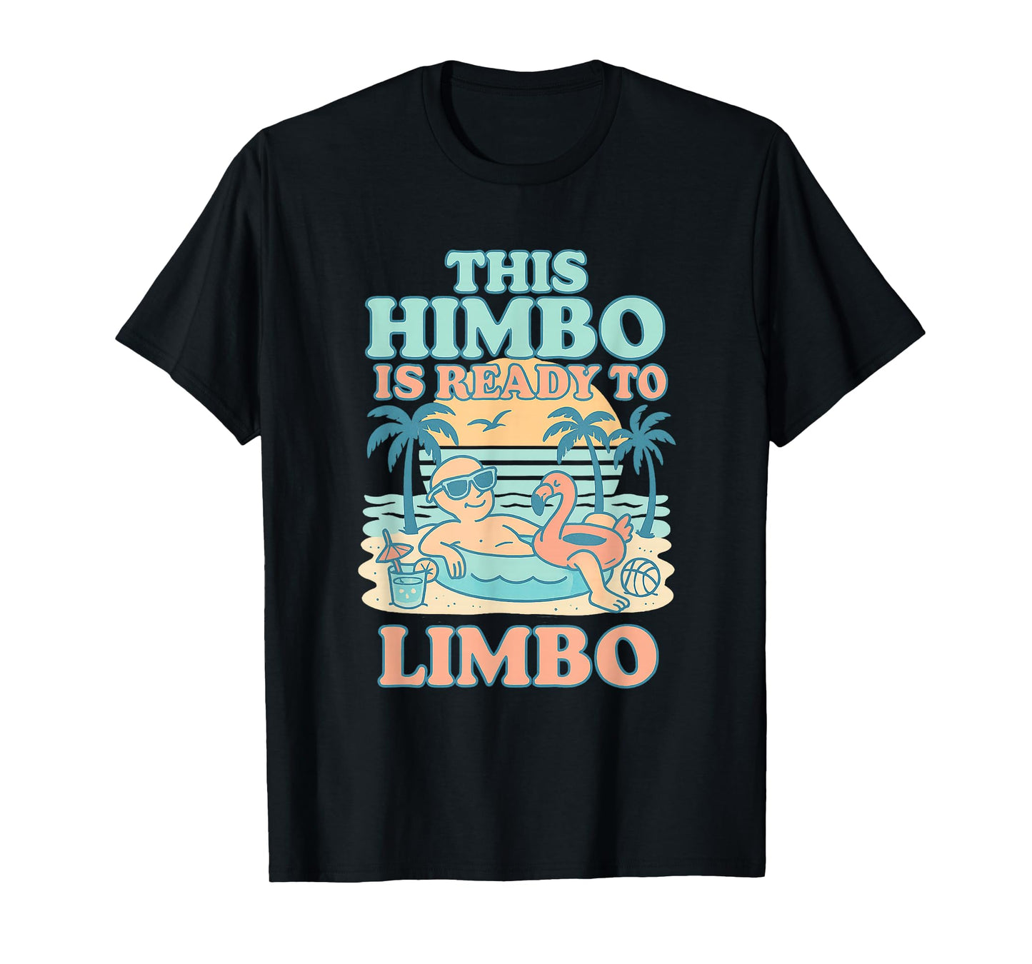 This Himbo is Ready to Limbo Funny Summer Adult Humor Meme T-Shirt