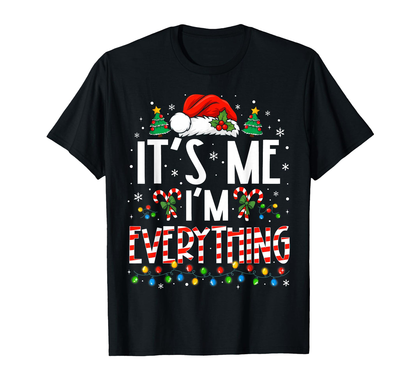 It's Me I'm Everything Funny Christmas Matching Couples Xmas T-Shirt