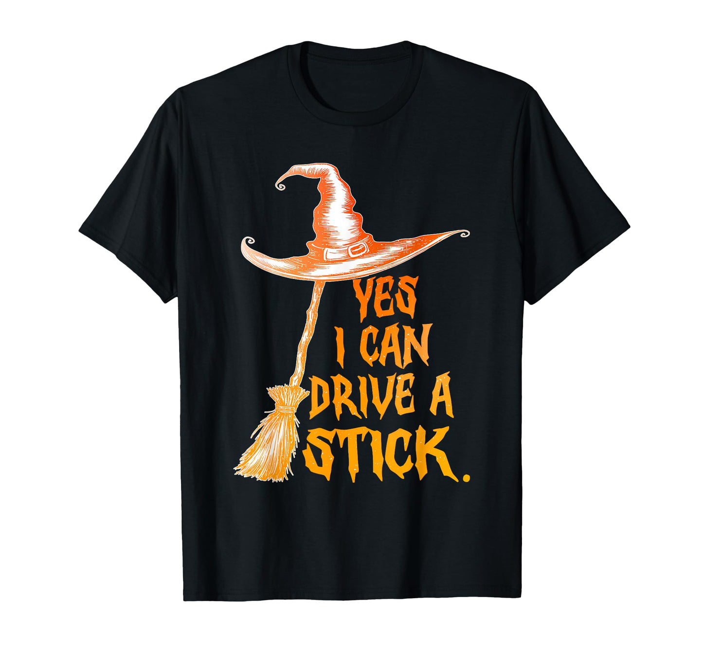 Yes I Can Drive A Stick Funny Halloween Spooky Witch T-Shirt
