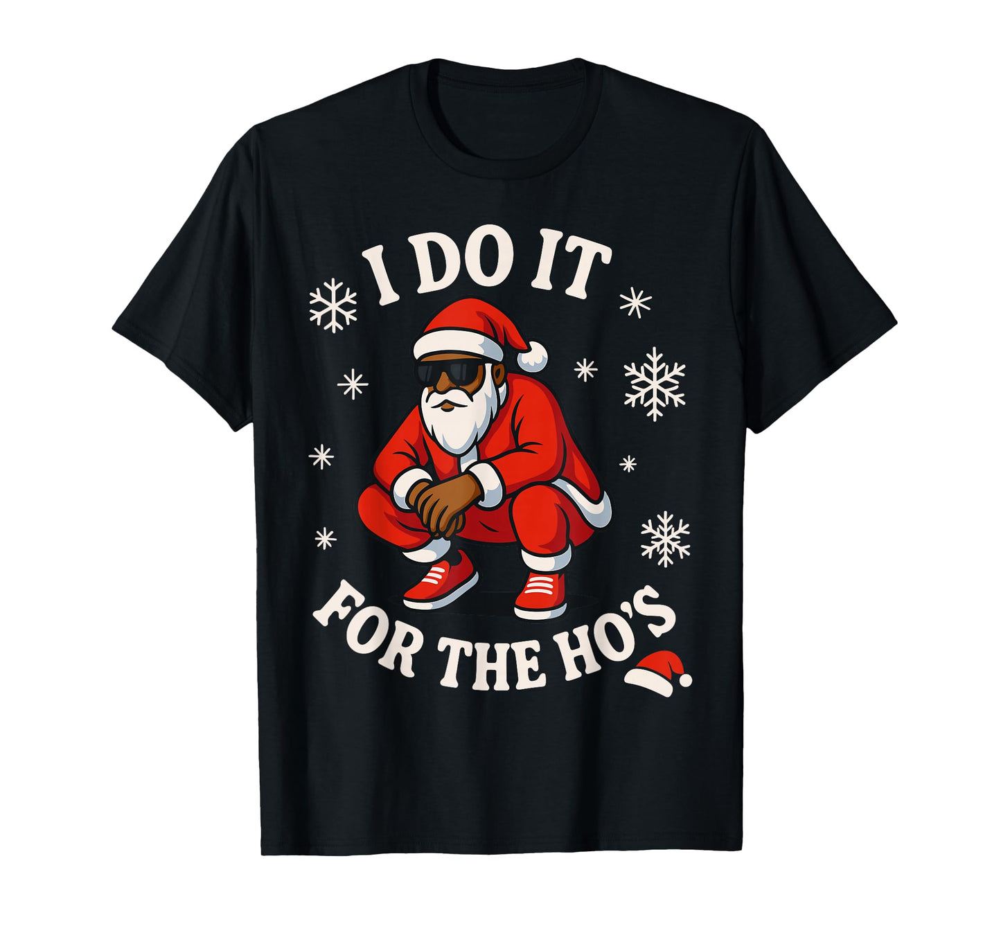 I Do It for The Hos Funny Inappropriate Christmas Santa Face T-Shirt