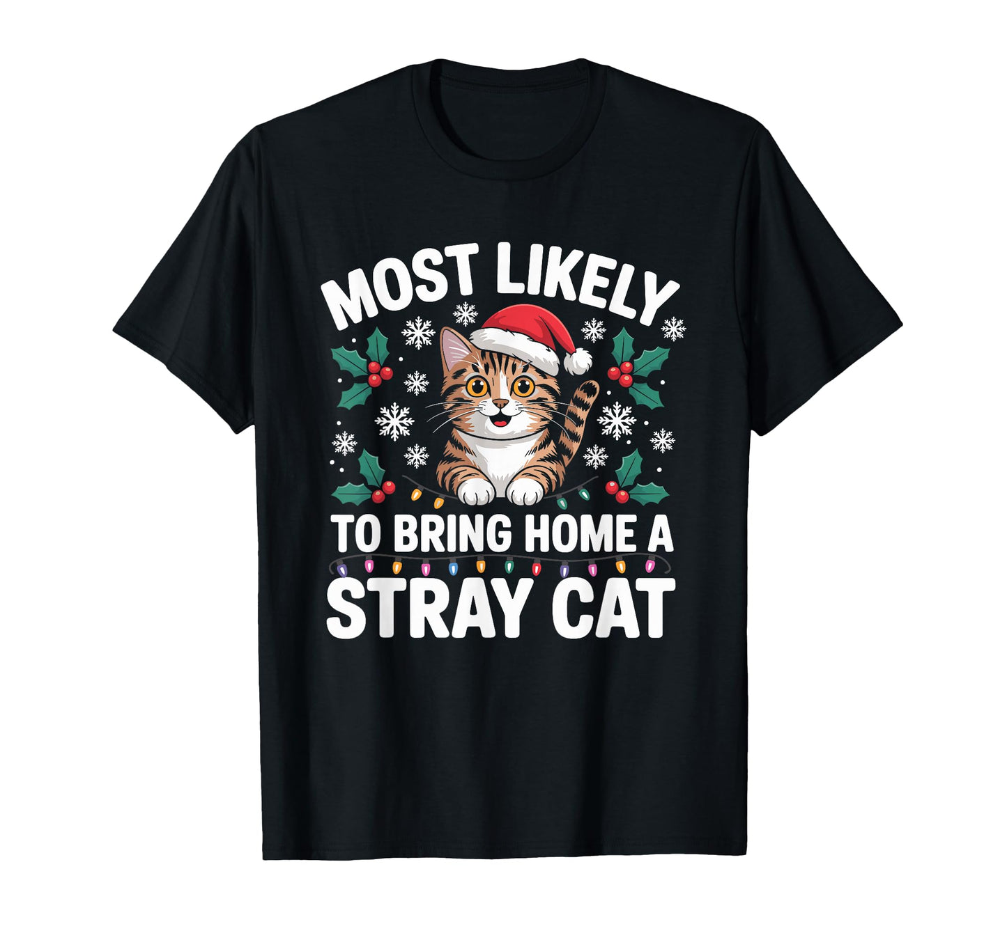 Most Likely to Bring Home A Stray Cat Matching Christmas T-Shirt