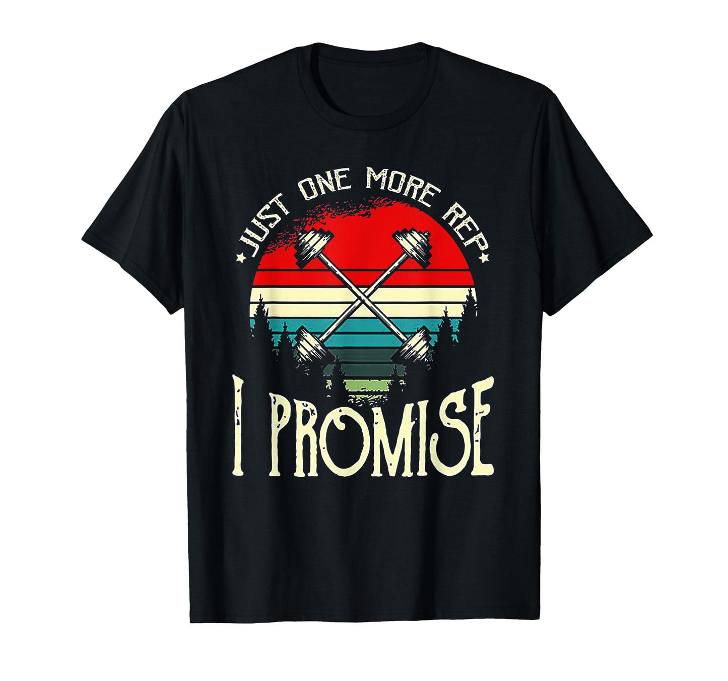 Just One More Rep I Promise Weight Lifting gift T-Shirt