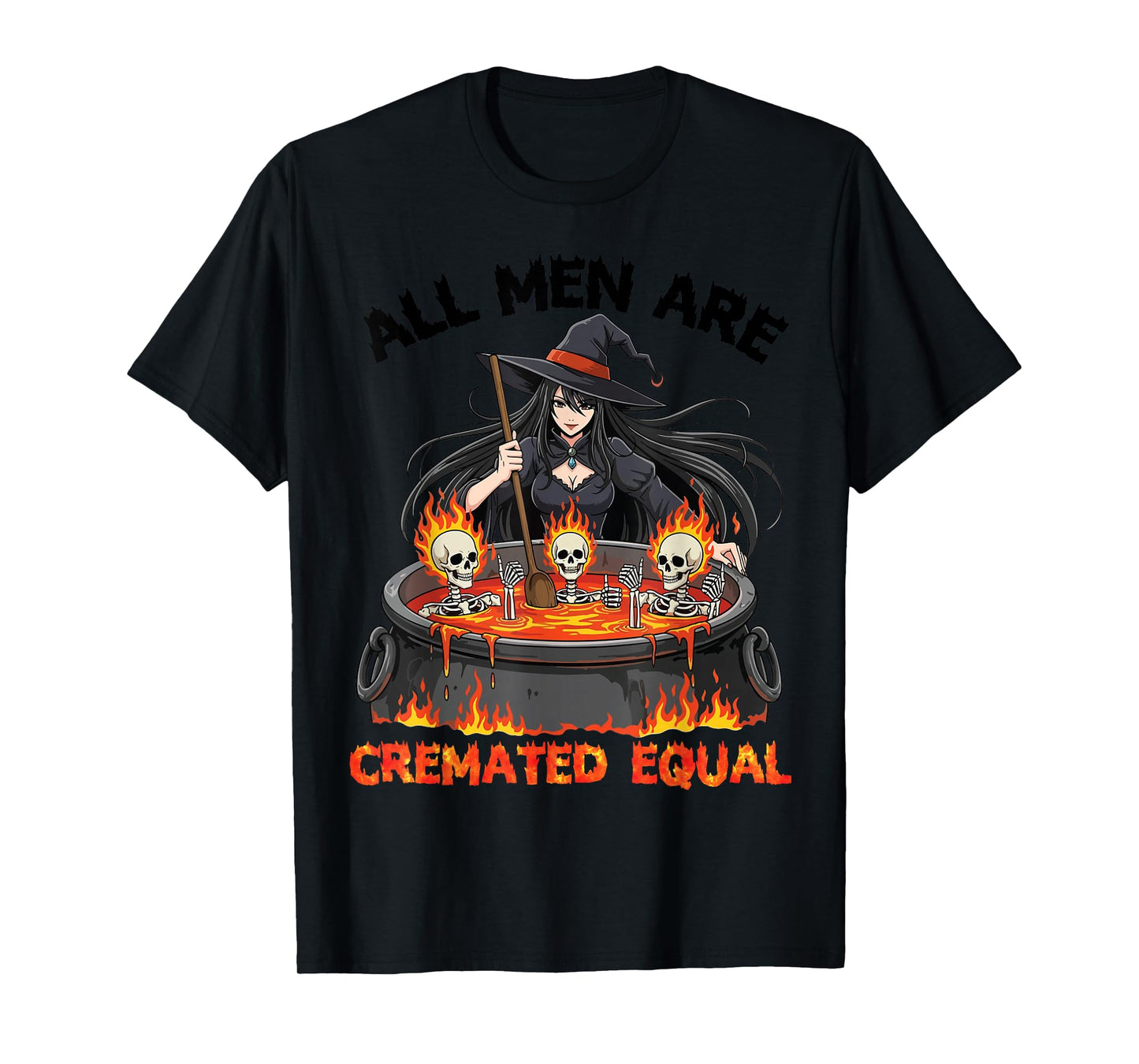 All Men are Cremated Equal Witch Skeleton Flames Halloween T-Shirt