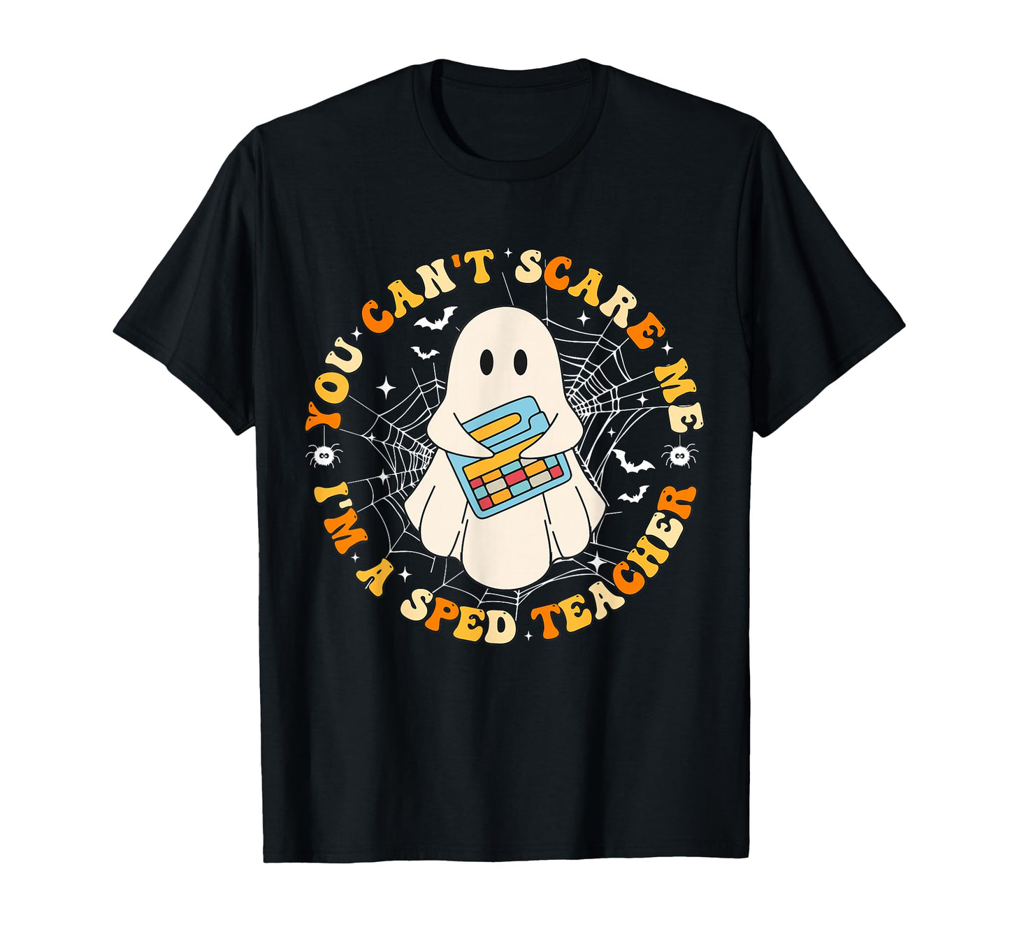 You Can't Scare Me I'm A SPED Teacher Crew Squad Halloween T-Shirt