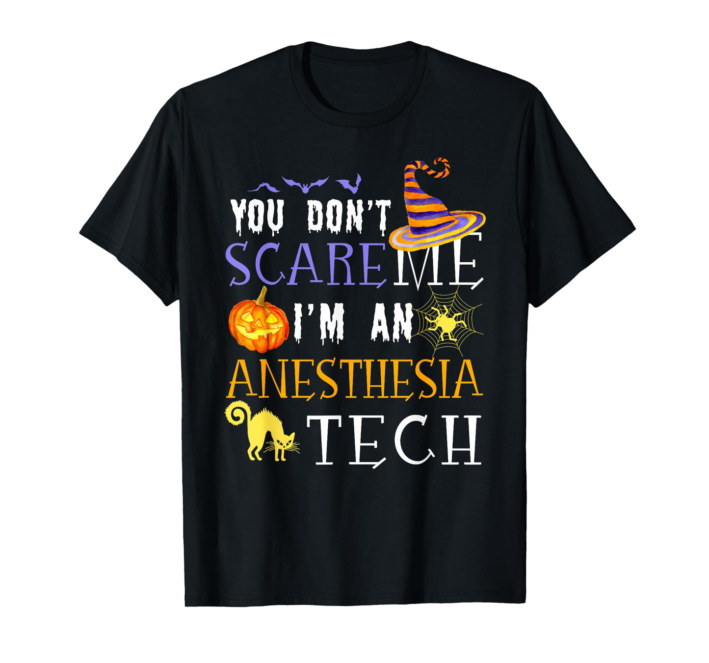 You Don't Scare Anesthesia Tech Halloween Saying Fun T-Shirt