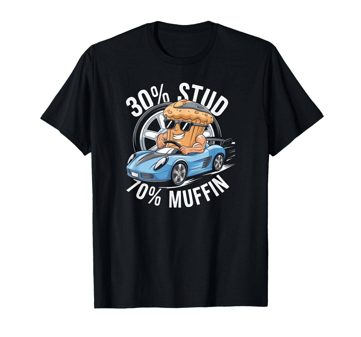 30% Stud 70% Muffin - 30 Percent Stud 70 Percent Muffin T-Shirt