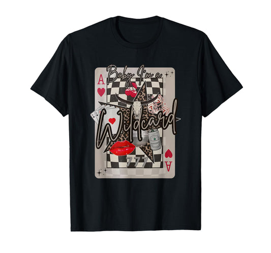 Baby I'm A Wildcard, Trendy Cowgirl Wildcard, Western Cowboy T-Shirt