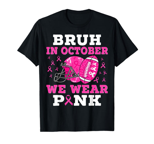Bruh In October We Wear Pink Football Breast Cancer For Boys T-Shirt