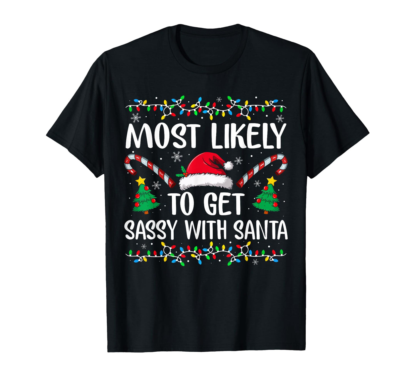 Most Likely to Get Sassy with Santa Funny Family Christmas T-Shirt