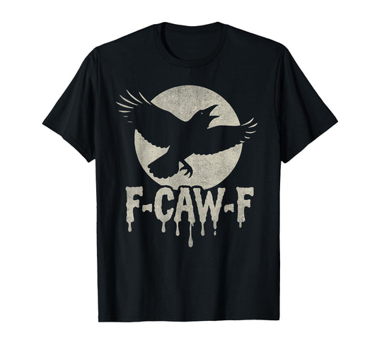 F Caw F Dripping Funny Crow Moon Grunge T-Shirt