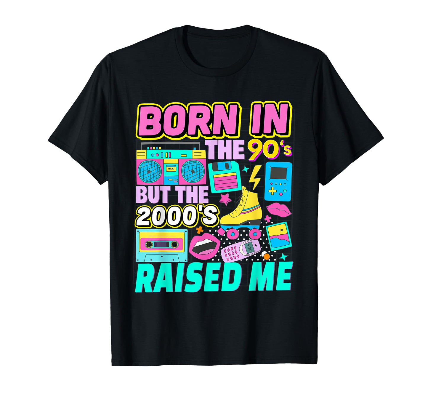 Born In The 90's But The 2000's Raised Me Vintage Retro 90s T-Shirt