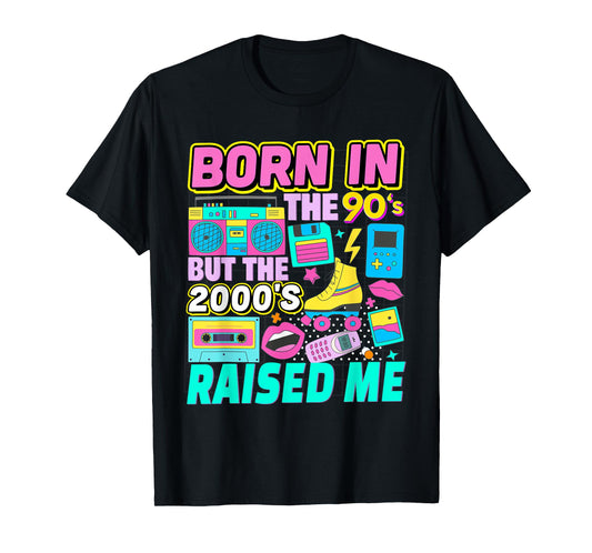 Born In The 90's But The 2000's Raised Me Vintage Retro 90s T-Shirt