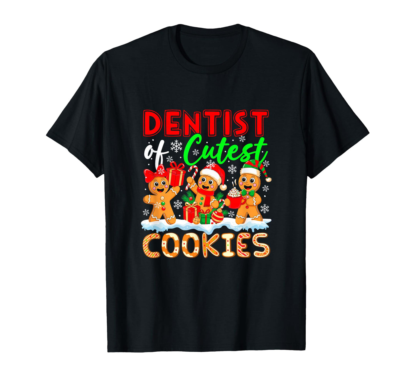 Dentist of Cutest Cookies Gingerbreads Christmas Job Team T-Shirt