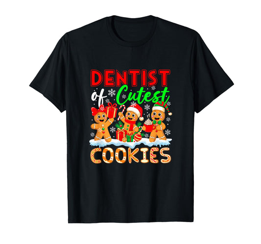 Dentist of Cutest Cookies Gingerbreads Christmas Job Team T-Shirt
