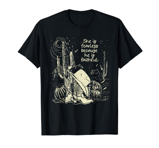 She Is Fearless Because He Is Faithful Boot Cowgirl T-Shirt