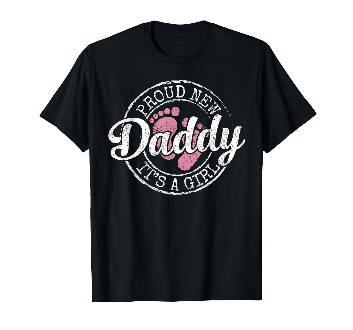 Proud New Daddy It's A Girl Dad To Be Gifts 1st Time Father T-Shirt