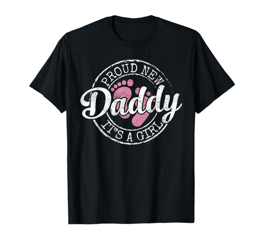 Proud New Daddy It's A Girl Dad To Be Gifts 1st Time Father T-Shirt