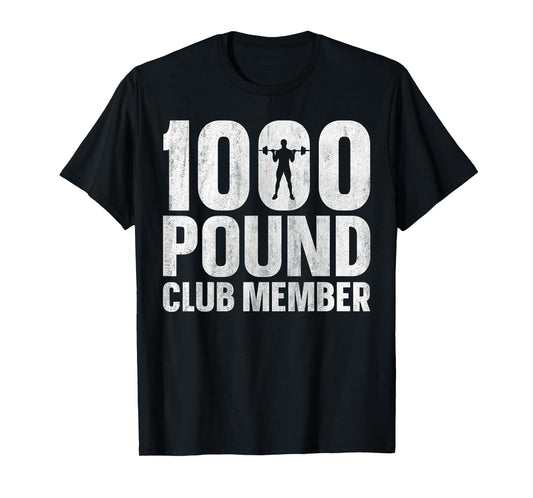 1000 Pound Club Member T-Shirt