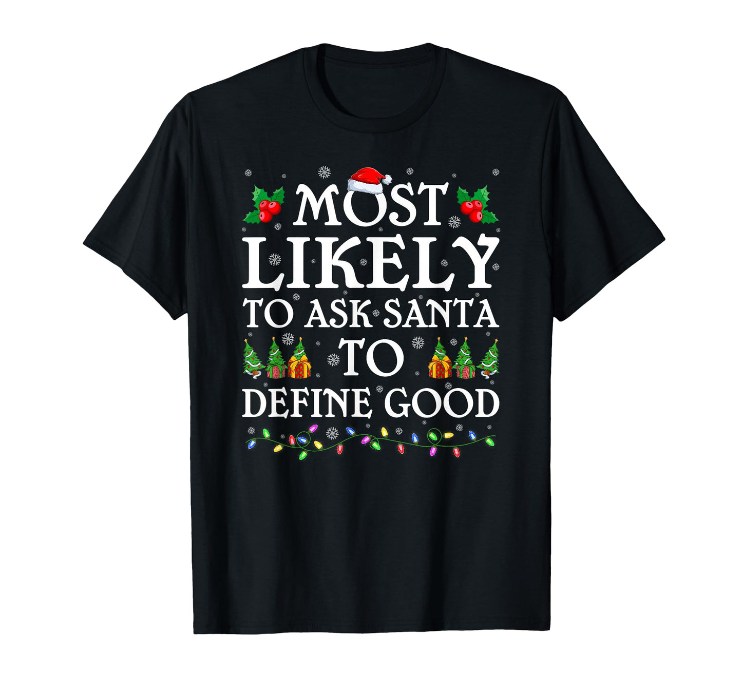 Most Likely to Ask Santa to Define Good Christmas Pajamas T-Shirt