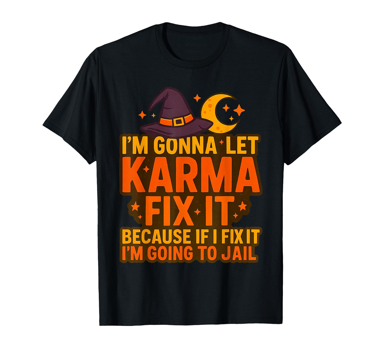 I’m Gonna Let Karma Fix It Halloween Funny T-Shirt