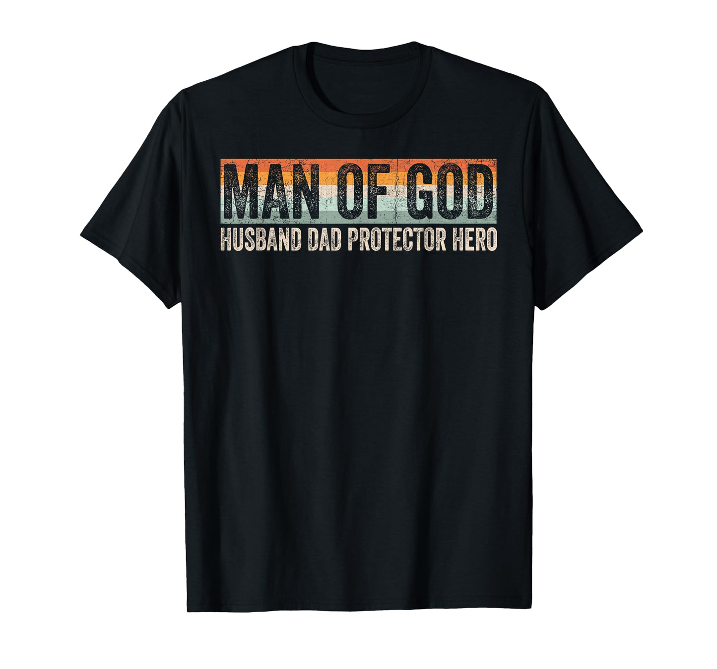 Man of God Husband Dad Protector Hero Christian Father's Day T-Shirt